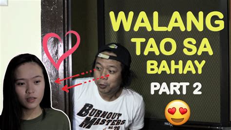 Walang Tao Sa Bahay Part 2 Youtube