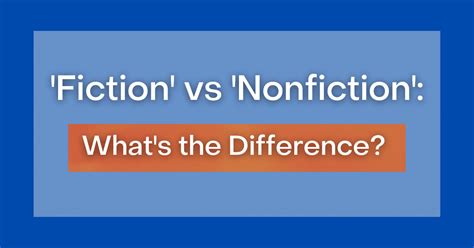 ‘fiction Vs Nonfiction Whats The Difference
