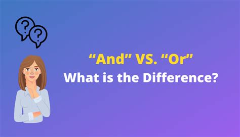 And Vs Or What Is The Difference