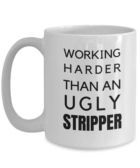 Working Harder Than An Ugly Stripper Extra Large Coffee Mug Etsy