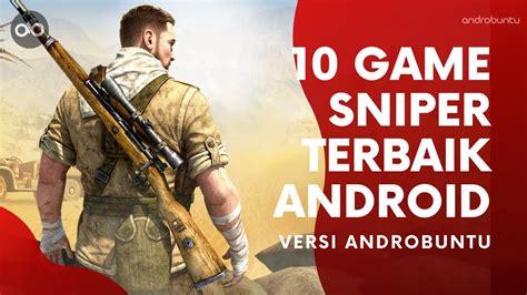 10 Game Sniper Terbaik Untuk Android Seru Grafis Hd Dan Gratis