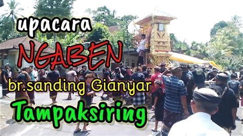 Upacara Ngaben Br Sanding Gianyar TAMPAKSIRING YouTube