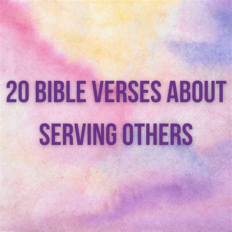 20 Bible Verses About Serving Others Everyday Bible Verses