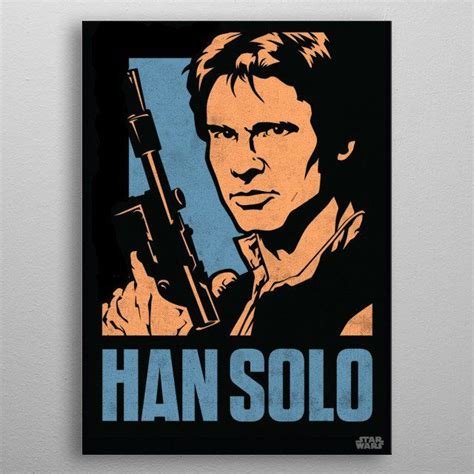 Han Solo By Star Wars Metal Posters Displate Star Wars Prints