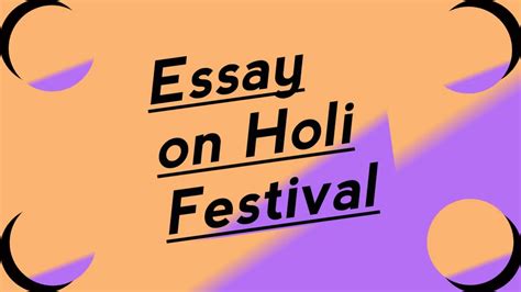 Essay On Holi Festival In English 150 250 And 500 Words