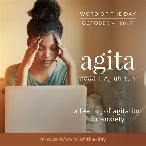 The Wordoftheday Is Agita Merriamwebster Dictionary Language
