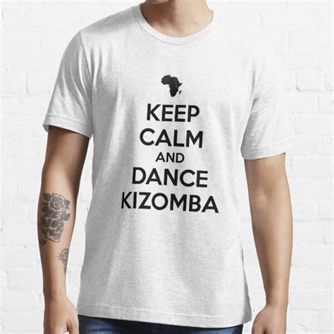 Keep Calm And Dance Kizomba T Shirt For Sale By Scila Redbubble