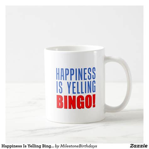 Happiness Is Yelling Bingo Mug Mugs Custom Mugs Over The Hill