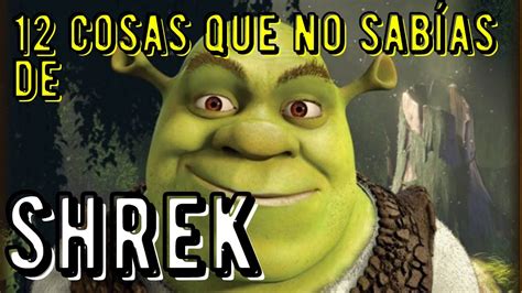 12 Cosas Que No Sabías De Shrek Youtube