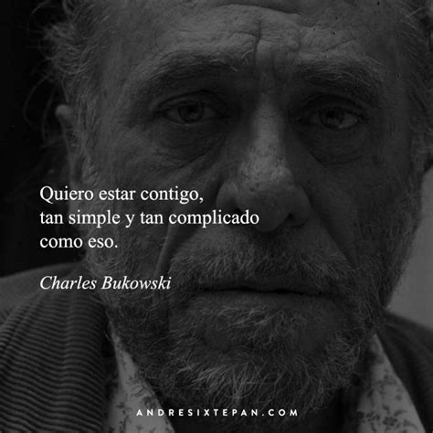 Charles Bukowski Frases De Amor Para Dedicar Andrés Ixtepan Poetry