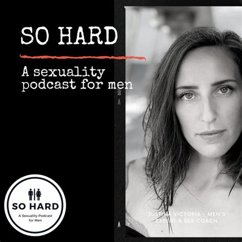 So Hard A Sexuality Podcast For Men Podcast On Spotify