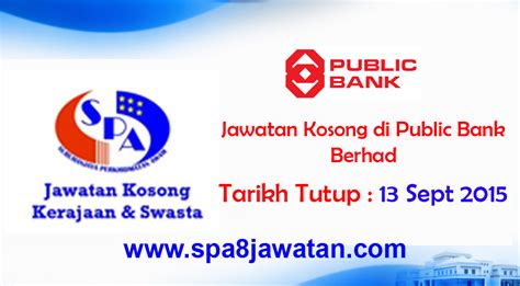 Investment banking, which caters to the business needs of corporate customers through the provision of financial solutions. Jawatan Kosong di Public Bank Berhad - 13 September 2015 ...