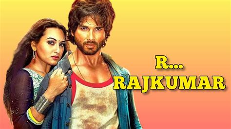 R Rajkumar 2013 Shahid Kapoor Full Movie Hindi Best Movie Facts And Review Sonakshi Sinha