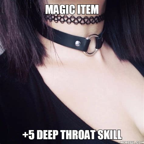 magıc ıtem 5 deep throat skill 9gag