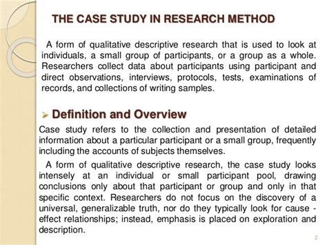 When performing a case study analysis, you are required to study. The Case Study in Research Methods