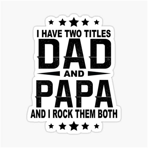 I Have Two Titles Dad And Papa And I Rock Them Both Funny Fathers Day