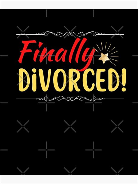Finally Divorced Poster For Sale By Pstawicki Redbubble