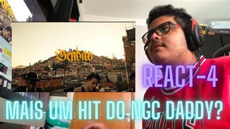 Esse Som Ta Pesado Demais Ngc Daddy Bendito 🙏🏼 Official Music Video React Reação Youtube