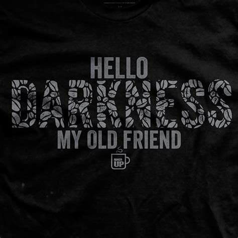 Hello Darkness T Shirt