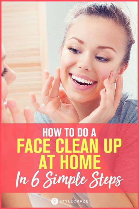 How To Clean Face At Home 6 Simple Steps You Need To Follow Clean