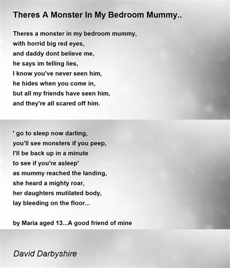 Theres A Monster In My Bedroom Mummy Poem By David Darbyshire Poem