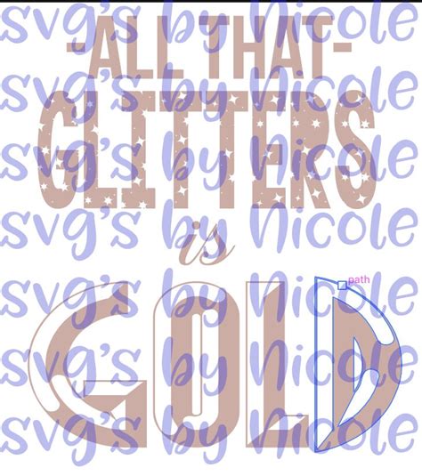 All That Glitters Is Gold Svg Etsy