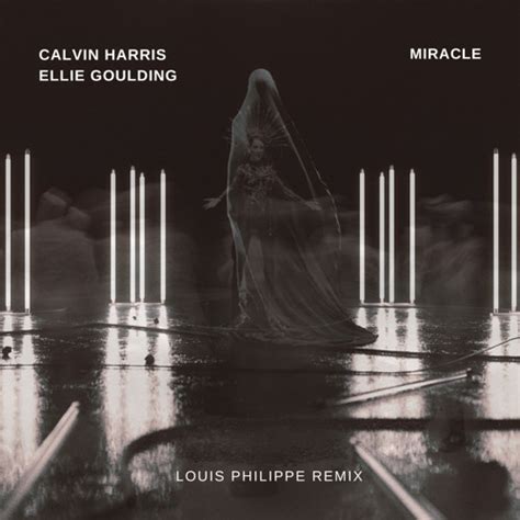 Stream Calvin Harris Feat Ellie Goulding Miracle Louis Philippe Remix By Louis Philippe