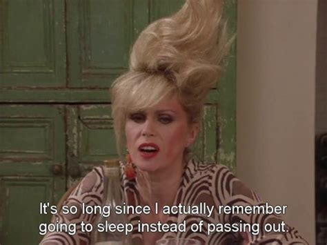 7 Best Quotes From Absolutely Fabulous To Live Your Life By Grazia
