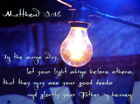 In The Same Way Let Your Light Shine Before Others That They May See