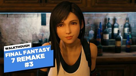 Final Fantasy 7 Remake Walkthrough Part 3 Helping Out Tifa Airlim