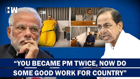 "Been PM Twice, What More Do You Want?KCR Shows "Hidden Camera Footage