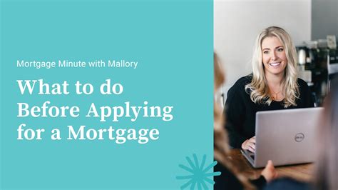 What To Do Before Applying For A Mortgage Mortgage Minute With Mallory Strotheide Youtube