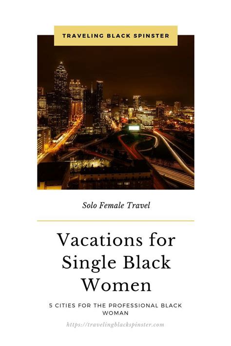 Citities That Are Great Destinations For Single Black Women Where You Should Travel As A Single