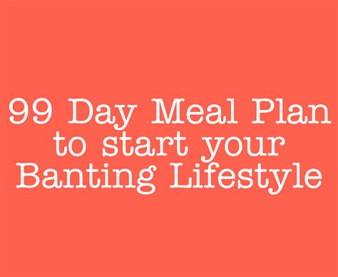 For The Love Of Banting 99 Day Meal Plan With Recipes