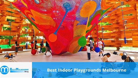 The Best Indoor Playgrounds In Melbourne Best Melbourne Blog