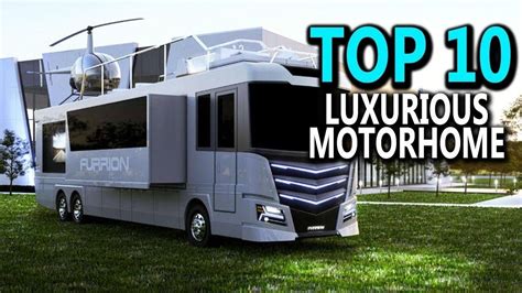 Best Reviews Top 10 Most Luxurious Motorhomes And Rv Youtube