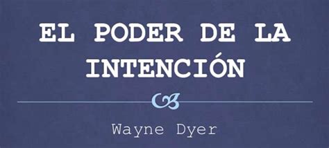 El Poder De La Intención Wayne Dyer