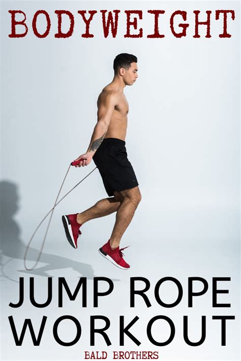 Jump Rope Bodyweight Workout The Bald Brothers Bodyweight Workout