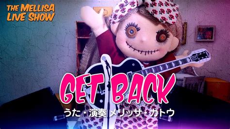 The Mellisa Live Show 31「get Back」 Youtube
