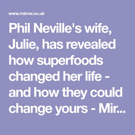 How Superfoods Saved Phil Nevilles Wife After Traumatic Birth Of Their