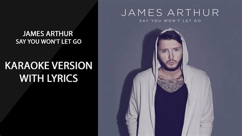 James Arthur Say You Wont Let Go Karaoke Version With Clean Lyrics Youtube