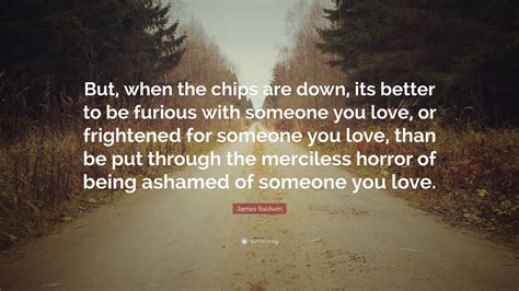 These are the best examples of chip quotes on poetrysoup. Best When The Chips Are Down Quotes - Soaknowledge