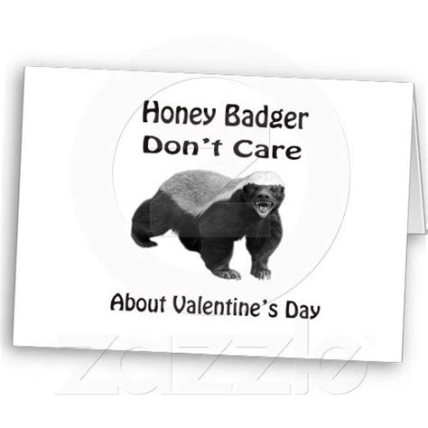 Honey Badger Dont Care About Valentines Day Greeting Card Funny