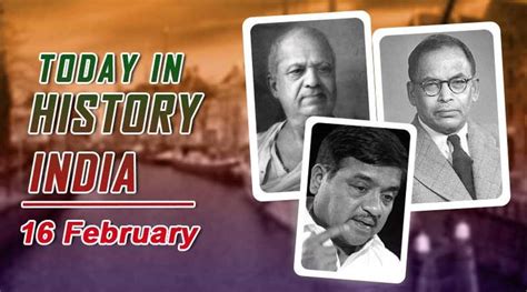 16 February In Indian History February 16 Special Day Today Special