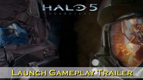 Halo 5 Guardians Launch Gameplay Trailer Youtube