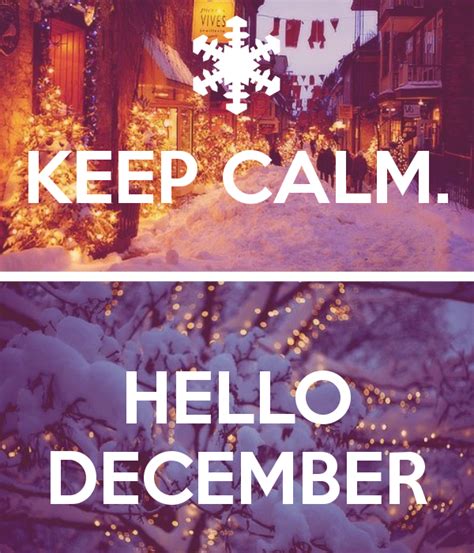 Keep Calm Hello December Keep Calm Month December December Quotes