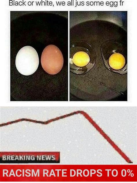 Eggs Really Do Be Like That Sometimes Rdankmemes
