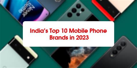 Top 10 Mobile Phone Brands In India Mobile Company 2023