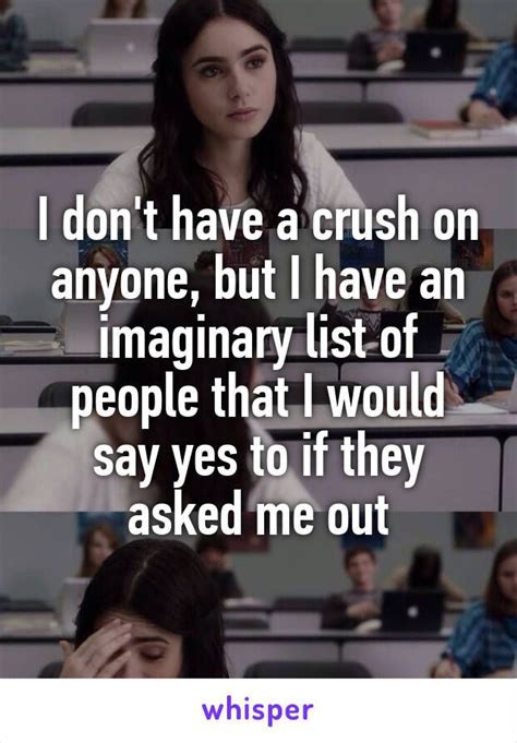 I Dont Have A Crush On Anyone But I Have An Imaginary List Of People