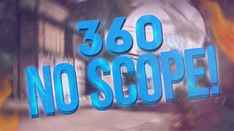 360 No Scope Youtube